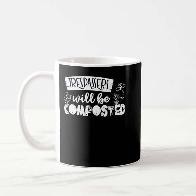 Taza De Café Los Trespasers Serán Composteados - Funny Gardenin (Izquierda)