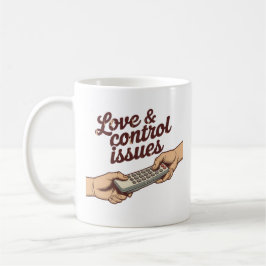 Taza De Café Love & Control Issues | Relationship Power Humor