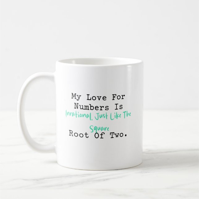 Taza De Café Love For Numbers Irrational Like Square Root 2 (Izquierda)