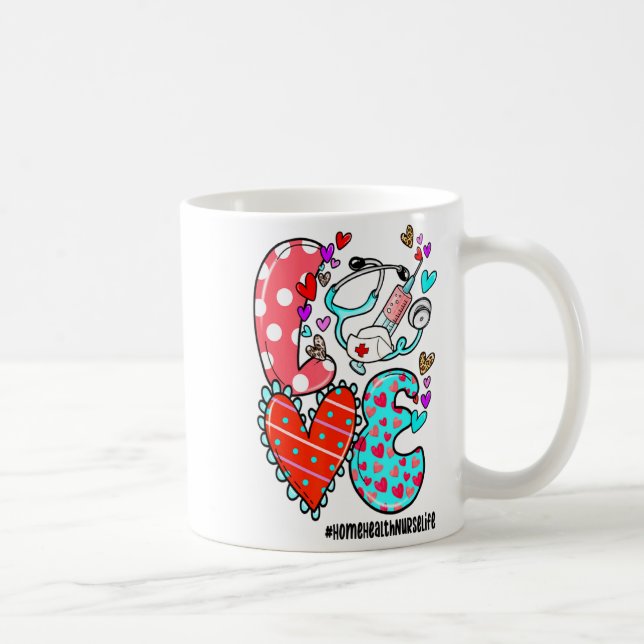 Taza De Café Love Home Health Nurse Life Heart Valentines Day  (Derecha)