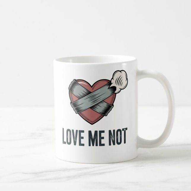 Taza De Café Love Me Not | Funny Heartbreak Design  (Derecha)