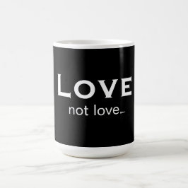 Taza De Café Love not love
