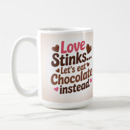 Taza De Café Love stinks let's eat chocolate instead