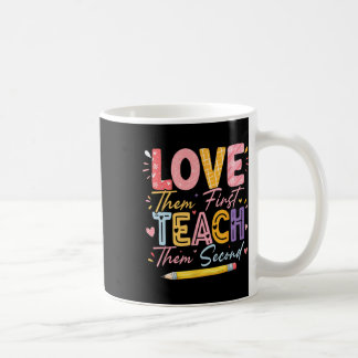 Taza De Café Love Them First Teach Them Second Inspirational Te
