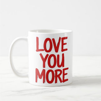 Taza De Café Love You More Minimal Heartfelt Design