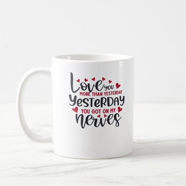 Taza De Café Love You More Than Yesterday Timeless Romantic Sty (Izquierda)