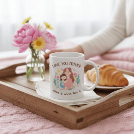 Taza De Café Love You Mother Home is Where Mom is Floral Mug