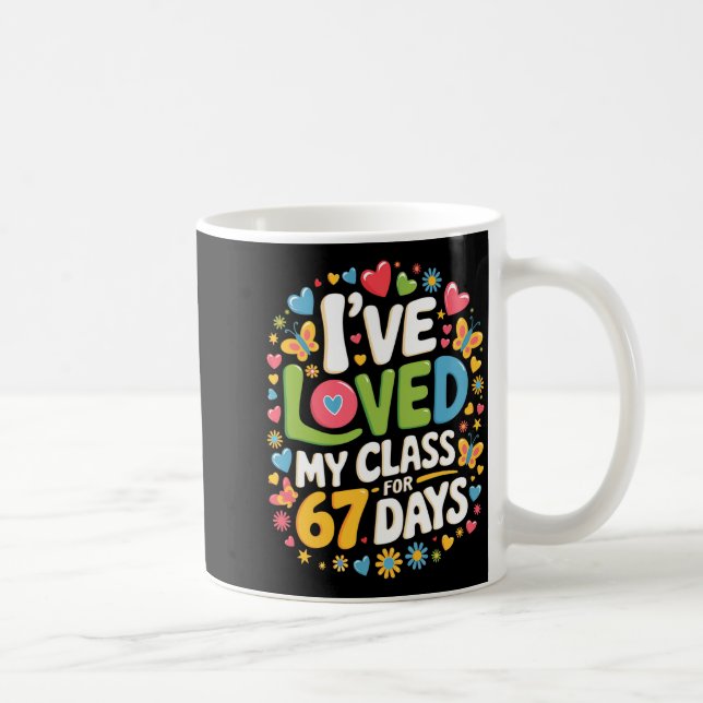 Taza De Café Loved My Cl For 67 Days Of School Teacher Valentin (Derecha)