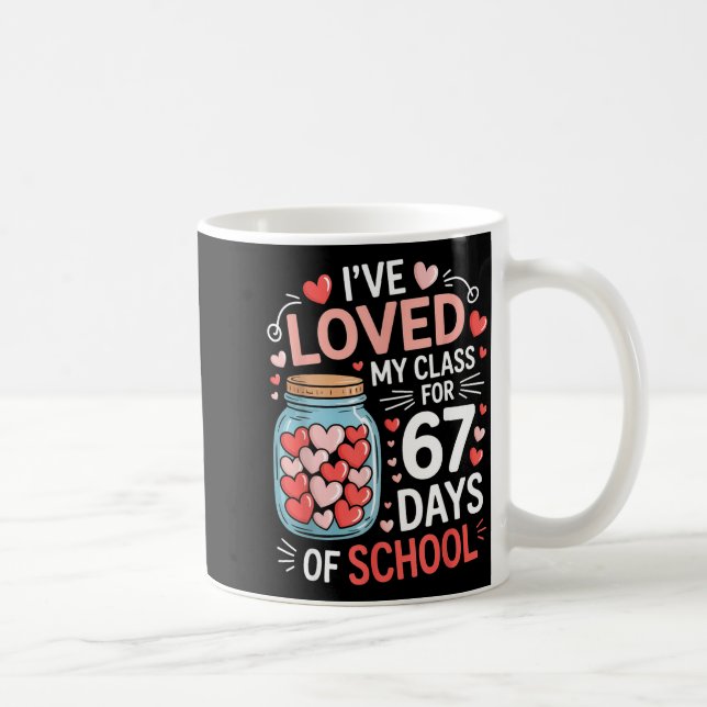 Taza De Café Loved My Cl For 67 Days Of School Valentine's Day  (Derecha)