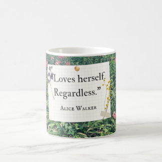 Taza De Café Loves Herself Regardless – Alice Walker Quote Art