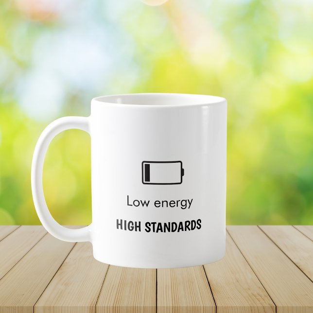 Taza De Café Low Energy, High Standards Minimalist Quote  (Subido por el creador)