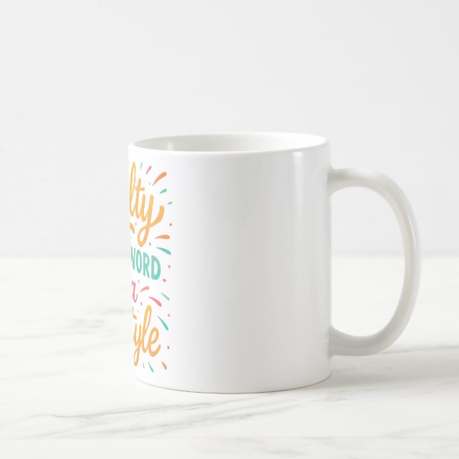 Taza De Café Loyalty Isn’t a Word, It’s a Lifestyle – Motivatio (Derecha)