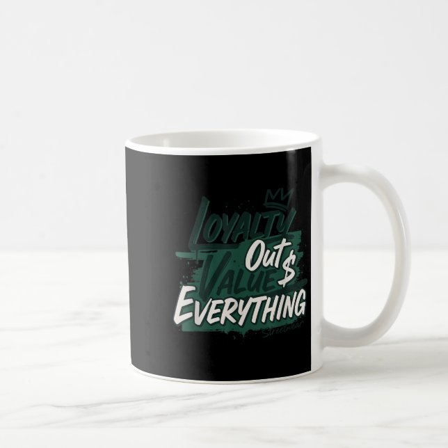 Taza De Café Loyalty Outvalues Everything Streetware Urban  (Derecha)
