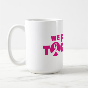 Taza De Café Luchamos juntos - La esperanza lucha contra el cán