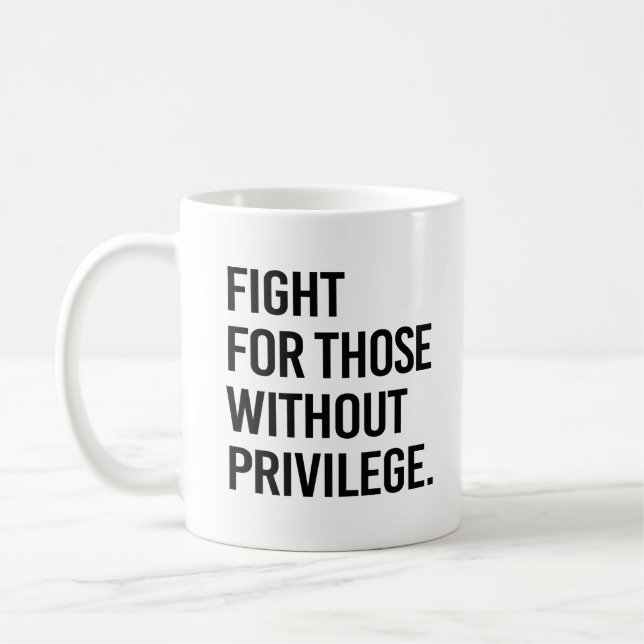 Taza De Café Luchar por los que no tienen privilegios (Izquierda)