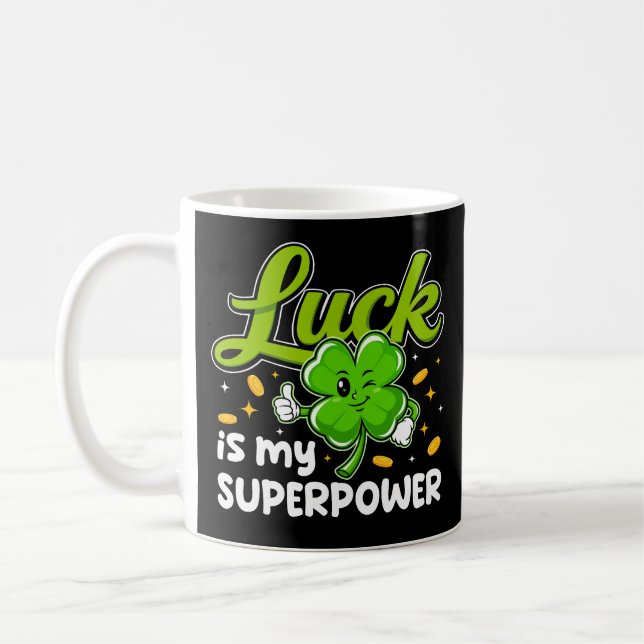 Taza De Café Luck Is My Superpower (Izquierda)