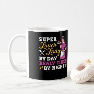 Taza De Café Lunch Lady Super Lunch Lady By Day Really Tired By