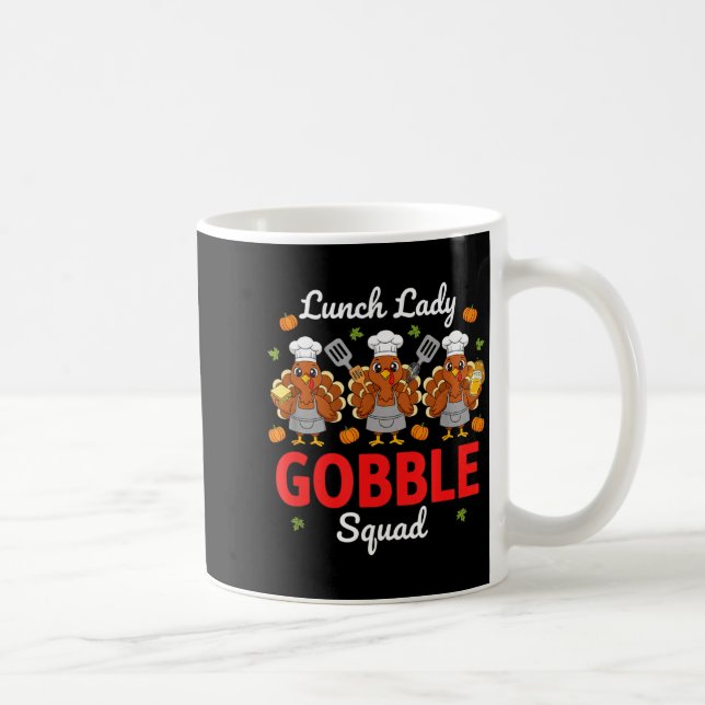 Taza De Café Lunch Lady Thanksgiving Funny Gobble Squad  (Derecha)