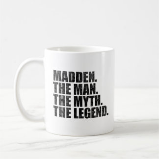 Taza De Café Madden name, Madden The Man The Myth The Legend