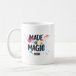 Taza De Café Made of Magic Mom