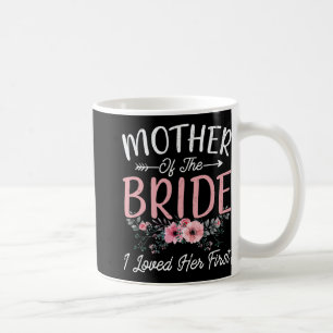 Taza De Café Madre De La Novia Amé A Su Primera Novia Y Nov