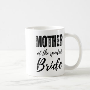 Taza De Café Madre de la Novia Mimada Divertida Mamá Ensayo de