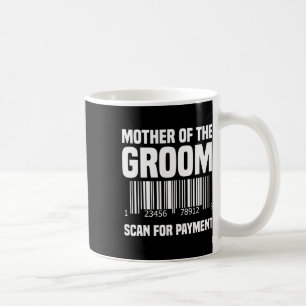Taza De Café Madre Del Novio Escaneo De Código De Barras Para P