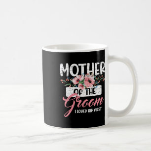 Taza De Café Madre Del Novio Lo Amé Primero Día de la Madre