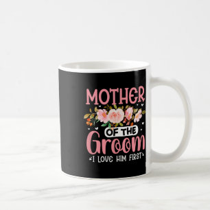Taza De Café Madre Del Novio Lo Amé Primero Divertido Novio 