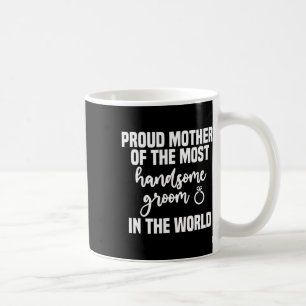 Taza De Café Madre del Novio Más Guapo Día de la Madre Bod