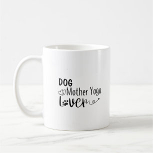 Taza De Café Madre del perro Yoga Lover-Funny