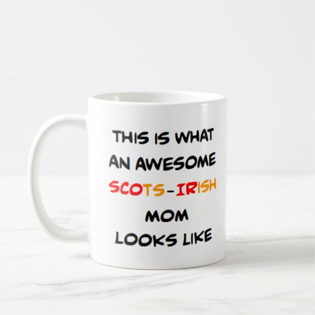 Taza De Café madre escocesa-irlandesa, increíble (Izquierda)
