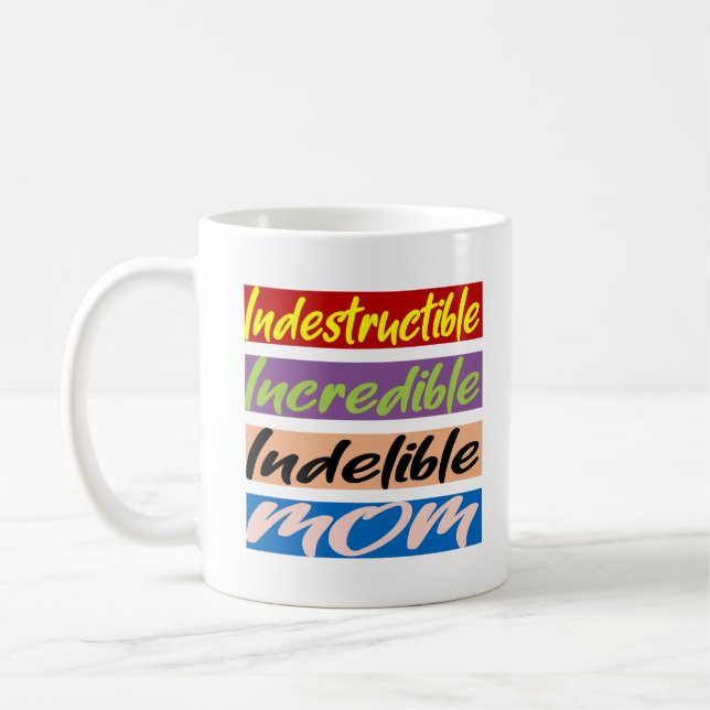 Taza De Café Madre Indestructible, Increíble, Indelible (Izquierda)