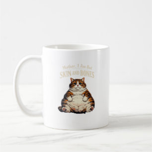 Taza De Café Madre, No Soy Más Que Piel y Huesos – Gato Gordo D