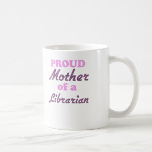 Taza De Café Madre orgullosa de un bibliotecario