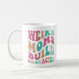 Taza De Café Madres Divertidas y Raras Forjan Carácter