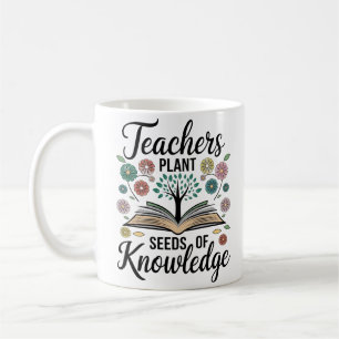 Taza De Café "Maestros plantan semillas de conocimiento