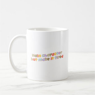 Taza De Café Main Character But Make It Tired — Funny Retro
