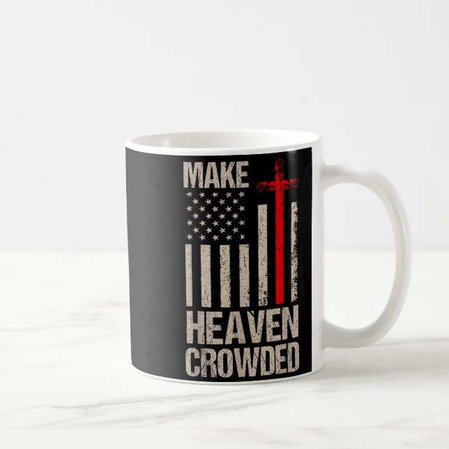 Taza De Café Make Heaven Crowded American Flag Patriotic  (Derecha)