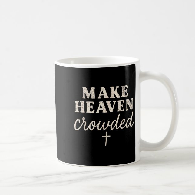 Taza De Café Make Heaven Crowded Christian Jesus Faith Fall Tha (Derecha)