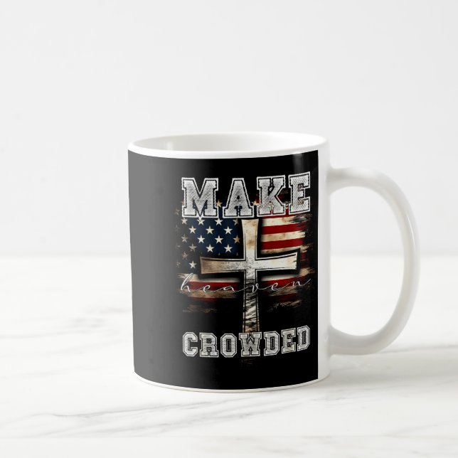 Taza De Café Make Heaven Crowded Cross _ American Flag Christia (Derecha)