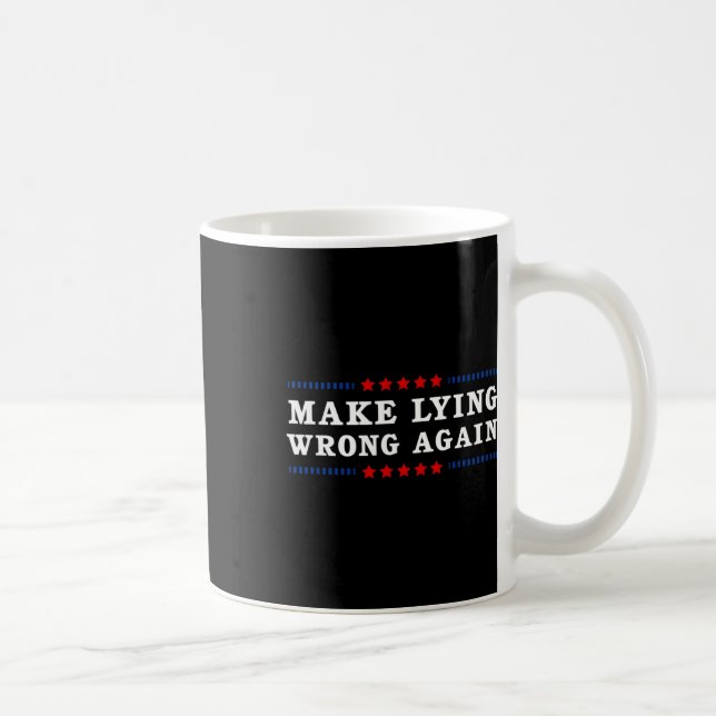 Taza De Café Make Lying Wrong Again Anti Trump  (Derecha)