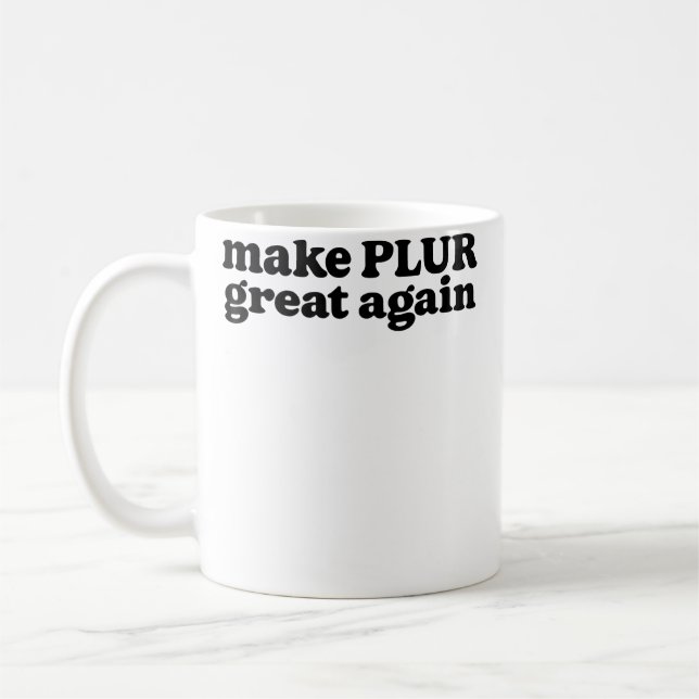 Taza De Café Make Plur Great Again Edm Rave Festival (Izquierda)