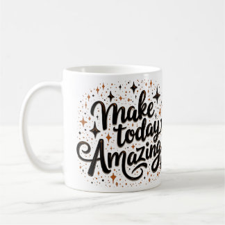 Taza De Café Make Today Amazing 1