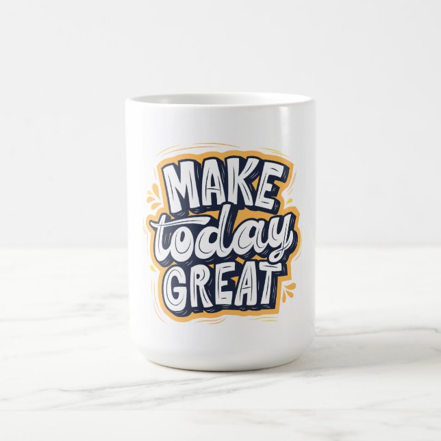 Taza De Café Make Today Great  (Centro)