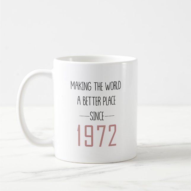 Taza De Café Making The World A Better Place 1972 Birthday Gift (Izquierda)