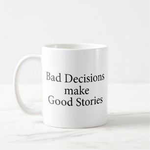 Taza De Café Malas Decisiones Hacen Buenas Historias Café Mug