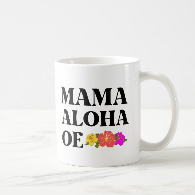 TAZA DE CAFÉ MAMA ALOHA OE HAWAIAN TE AMO MAMÁ (Derecha)