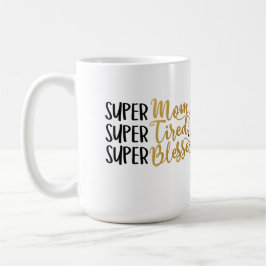 Taza De Café Mamá Cansada y Bendita Mug