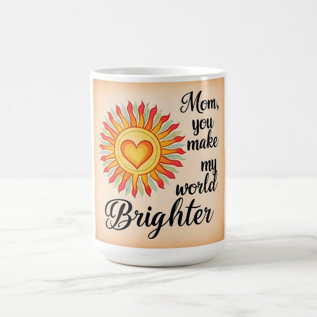 Taza De Café Mamá Coffee Mug - Haz mi mundo más brillante (Centro)